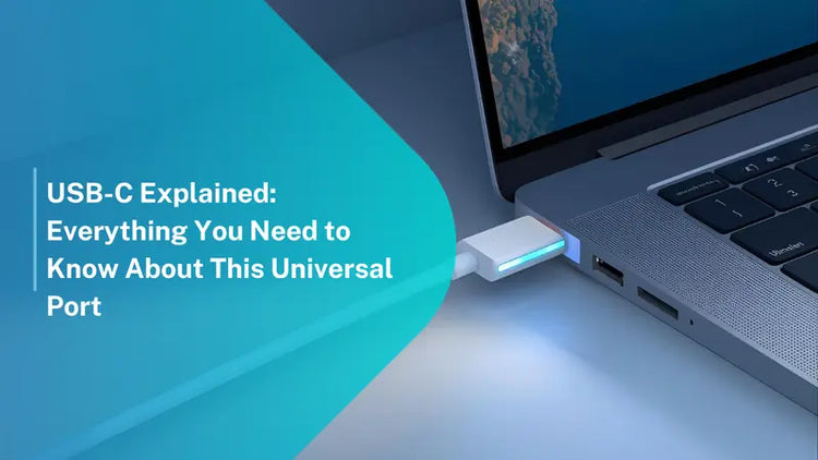 USB-C Explained: Everything You Need to Know About This Universal Port